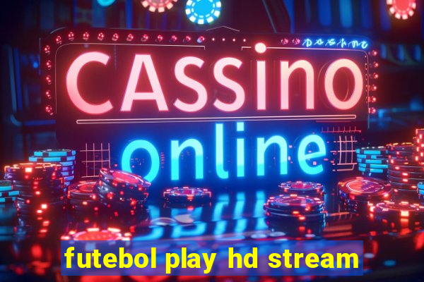 futebol play hd stream